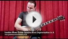 Blues Guitar Lessons in London- Blues Improvisation in A.